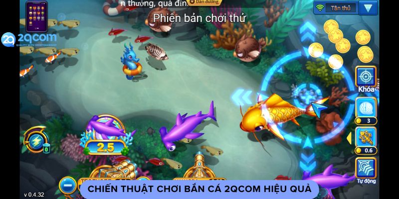 Bắn Cá 2qcom - Hướng Dẫn Tham Gia Và Chiến Thuật Chơi Hiệu Quả 3 chien-thuat-choi-ban-ca-2qcom-hieu-qua